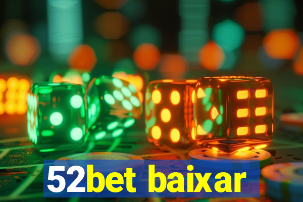 52bet baixar